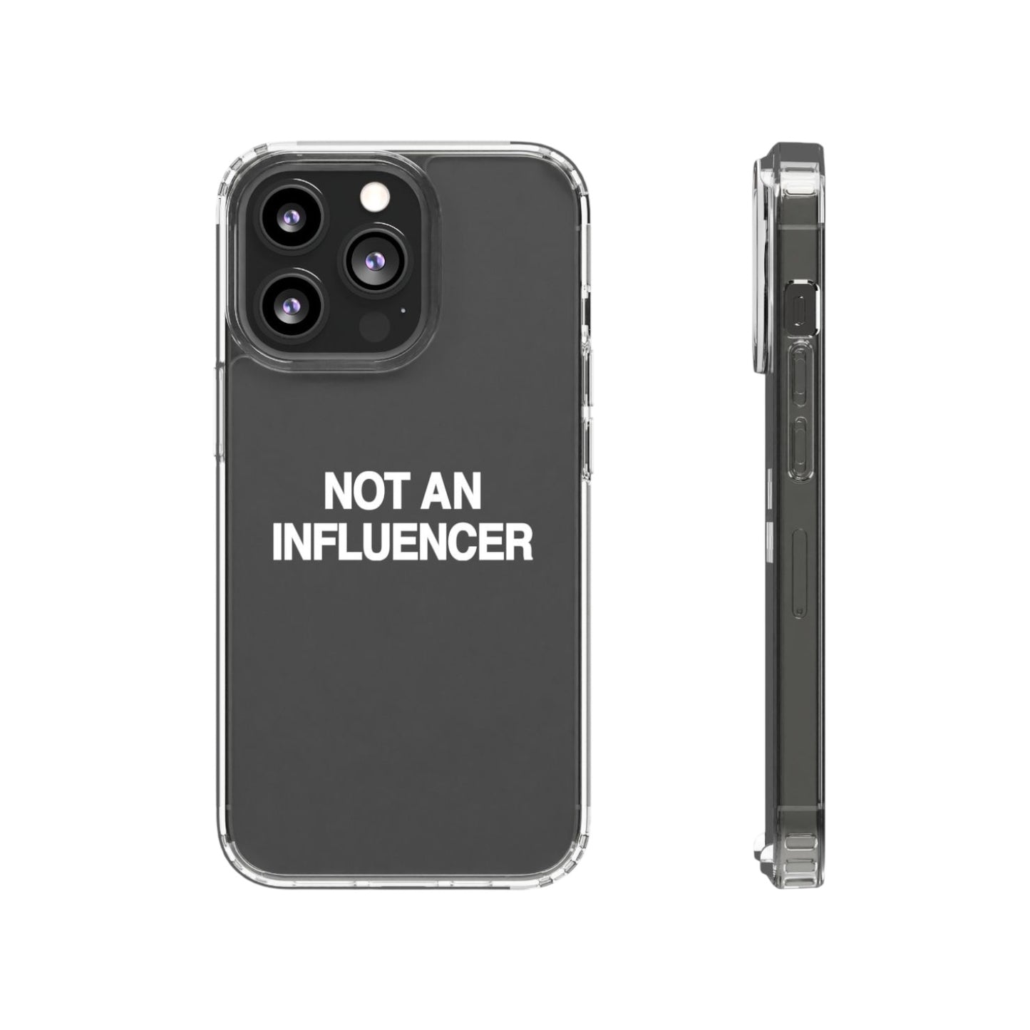 Not An Influencer Clear Phone Case