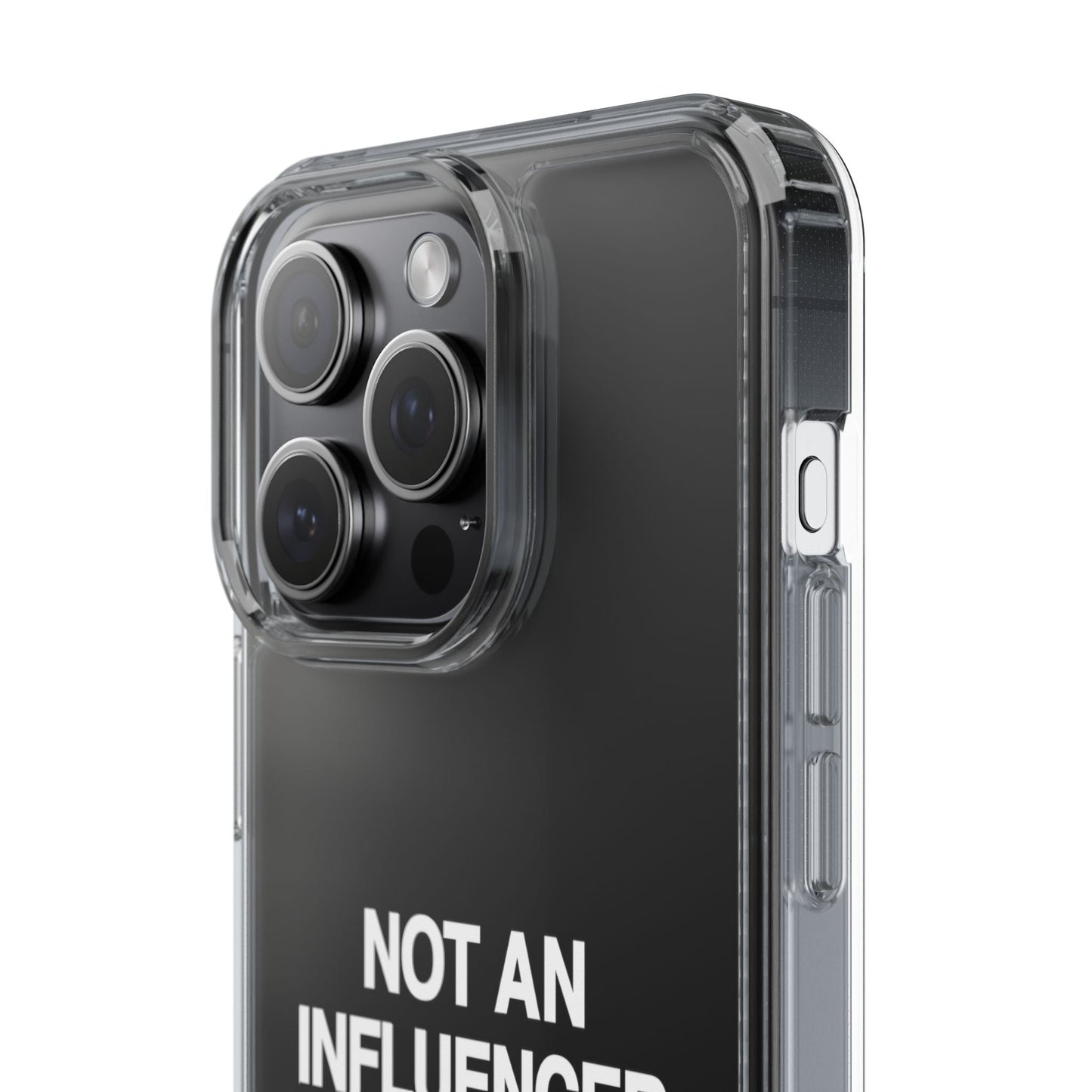 Not An Influencer Clear Phone Case