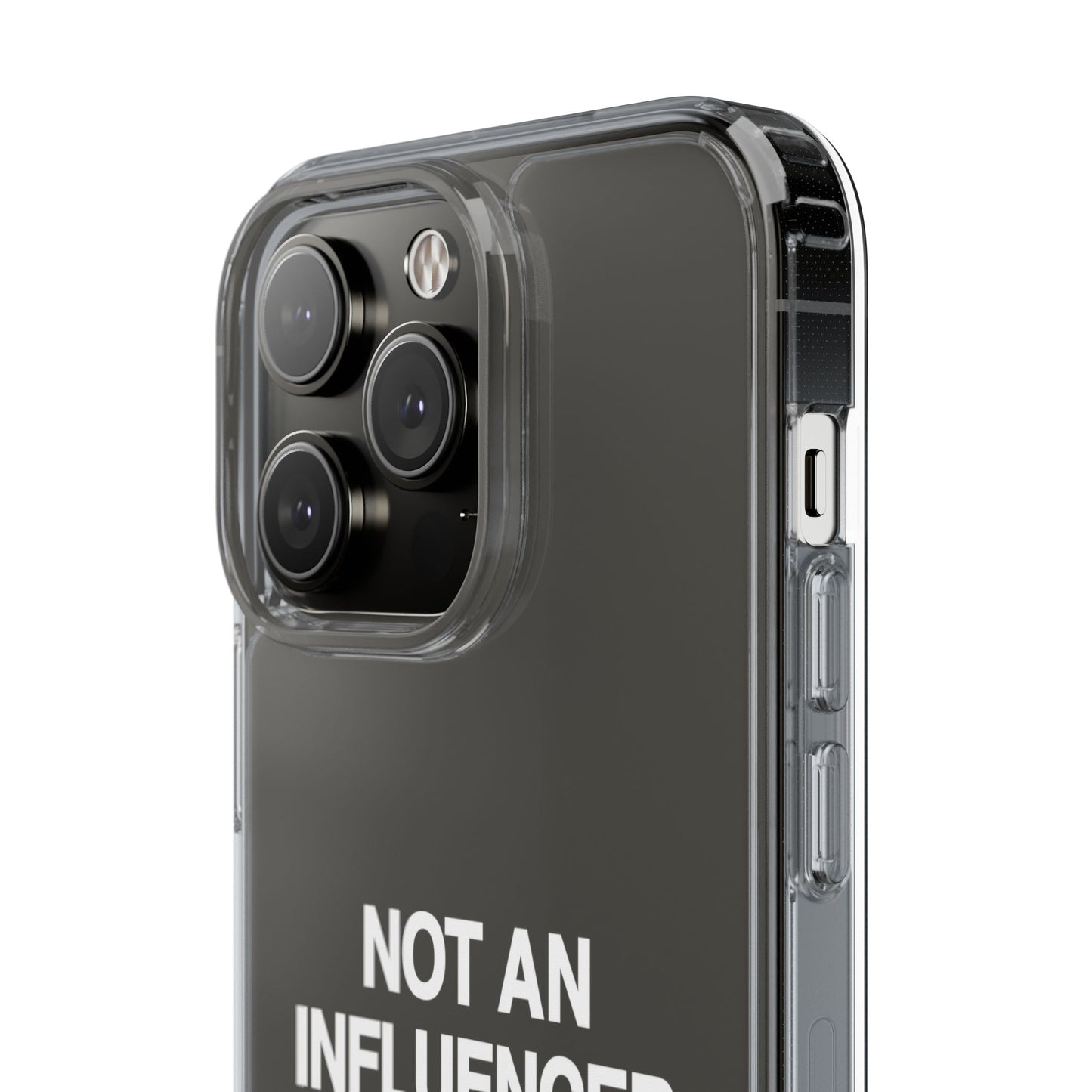 Not An Influencer Clear Phone Case