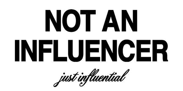 Not An Influencer