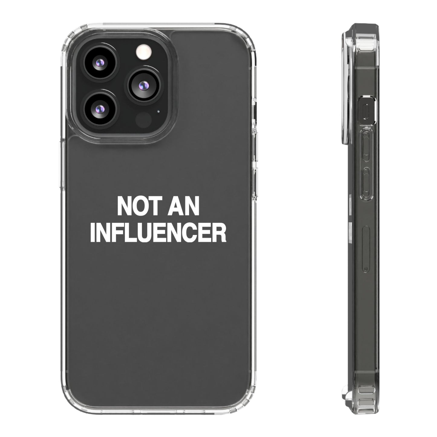Not An Influencer Clear Phone Case
