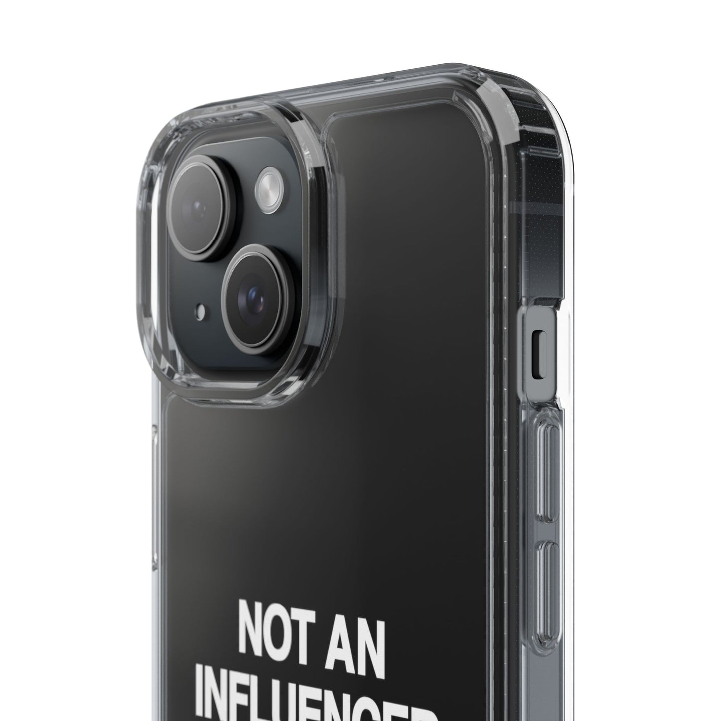 Not An Influencer Clear Phone Case
