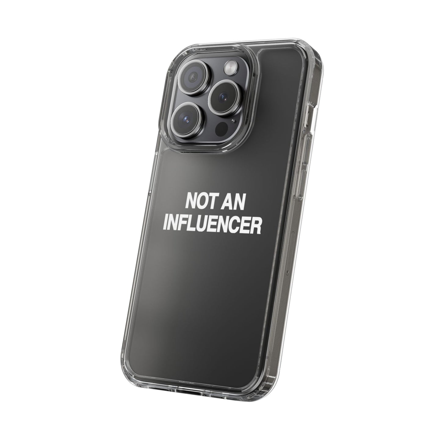 Not An Influencer Clear Phone Case