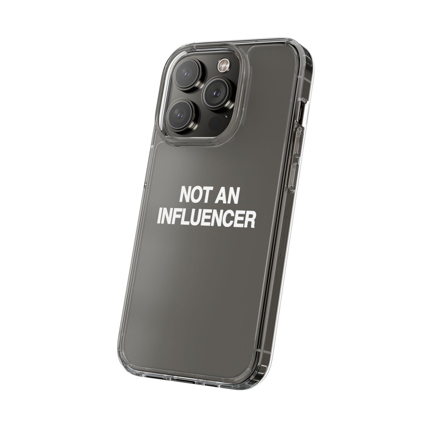 Not An Influencer Clear Phone Case