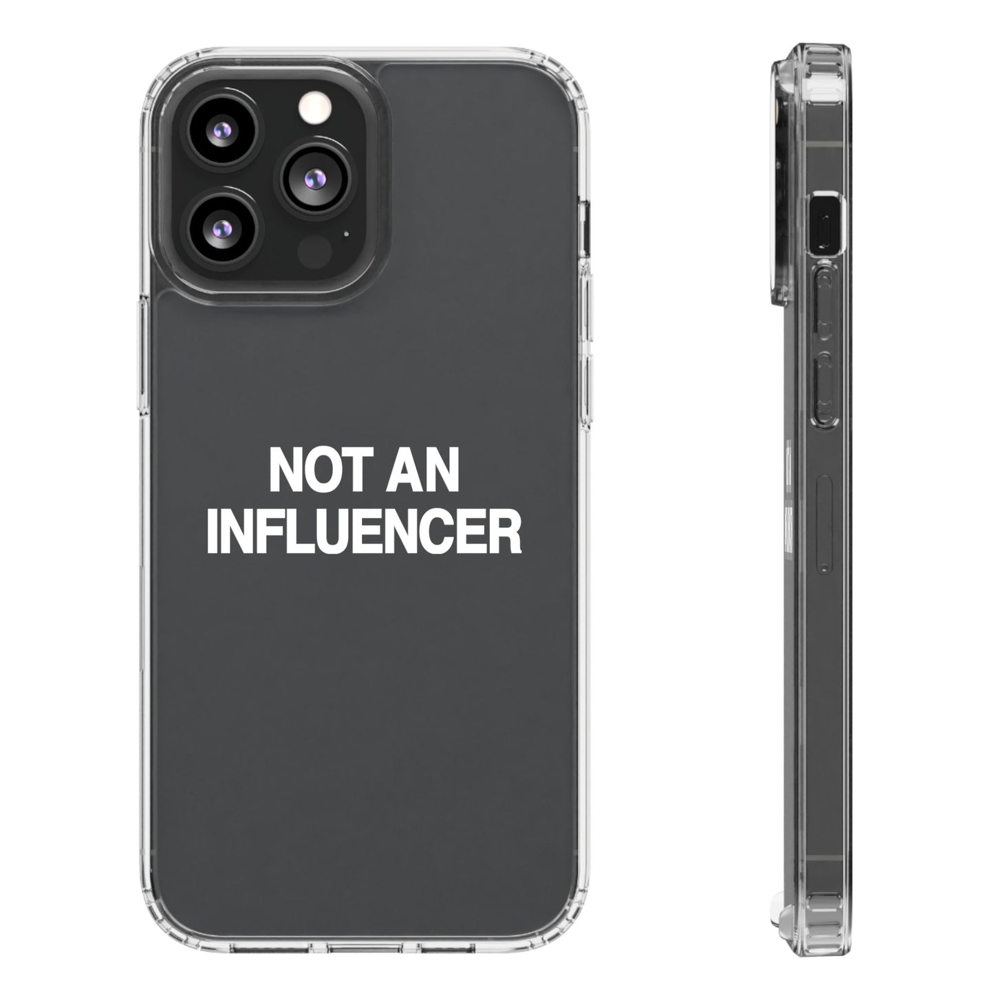 Not An Influencer Clear Phone Case