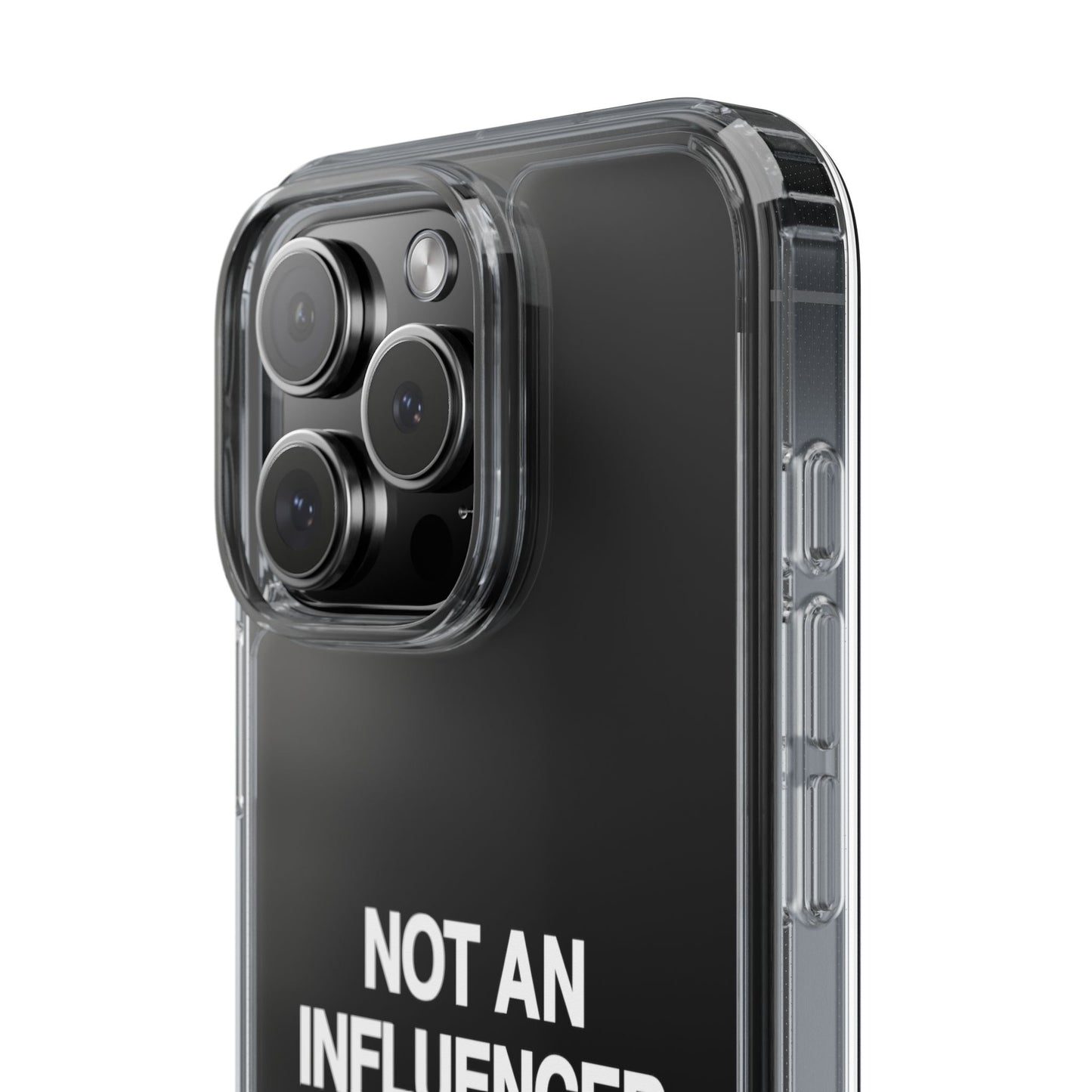 Not An Influencer Clear Phone Case
