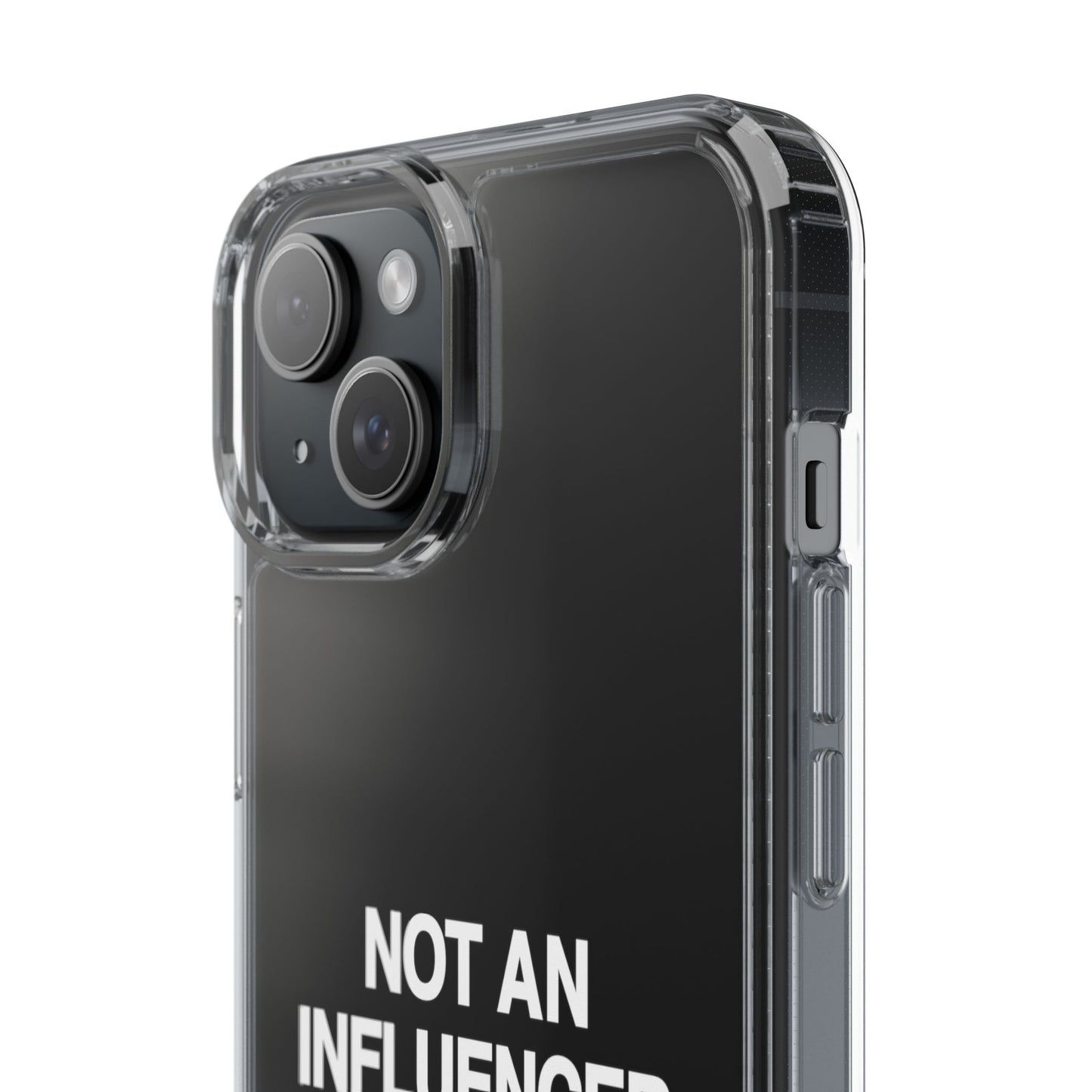 Not An Influencer Clear Phone Case