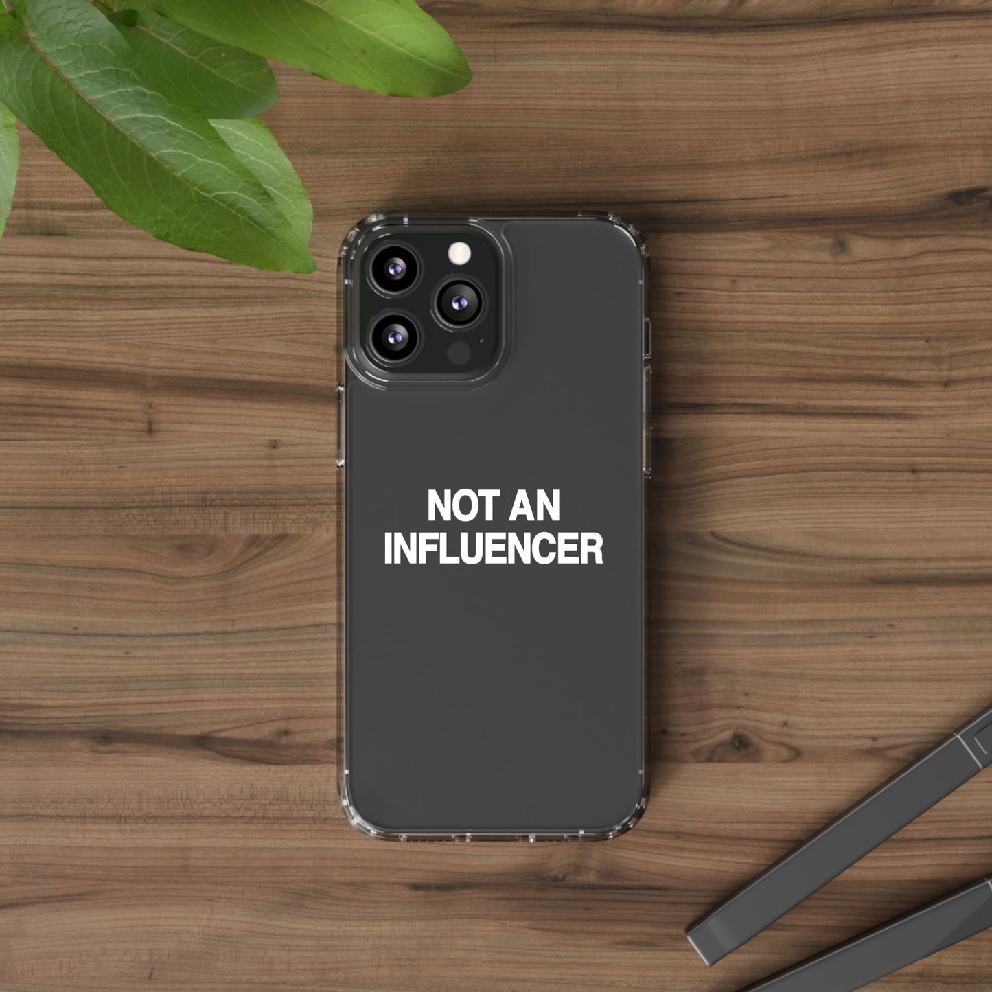 Not An Influencer Clear Phone Case