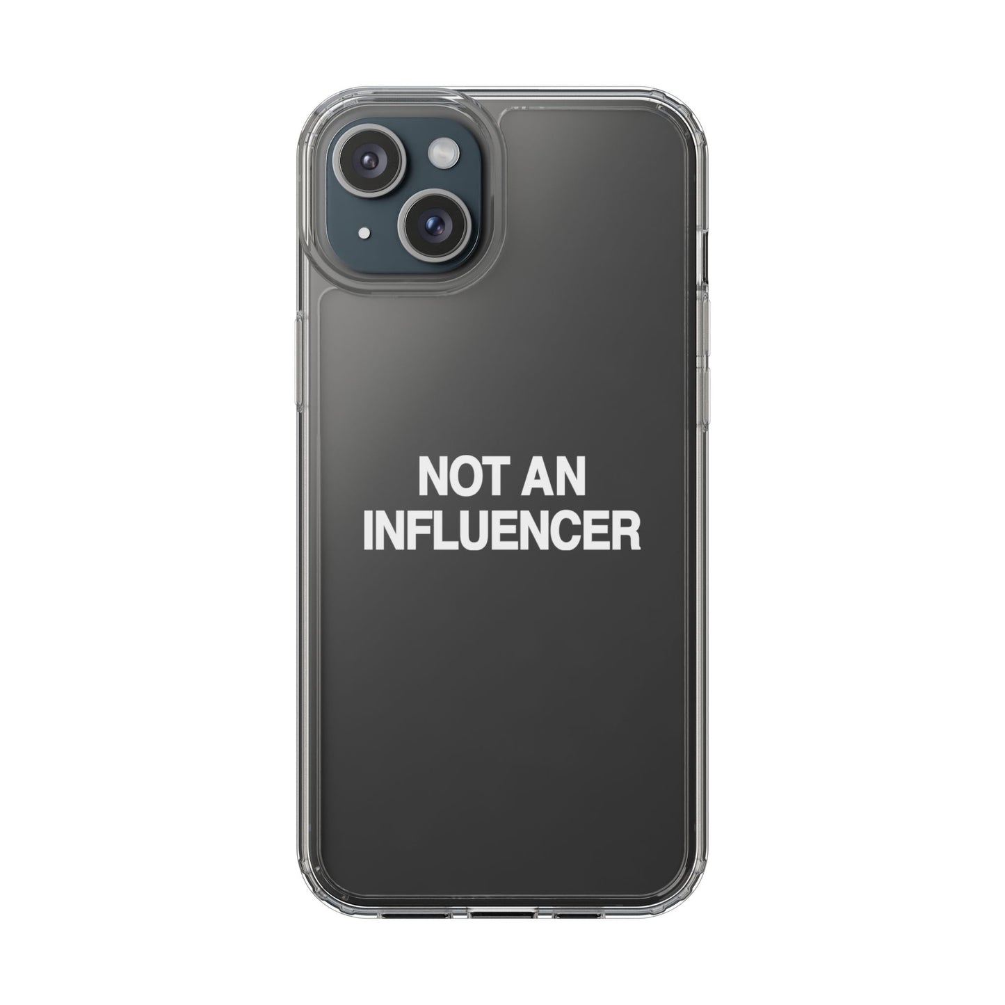Not An Influencer Clear Phone Case