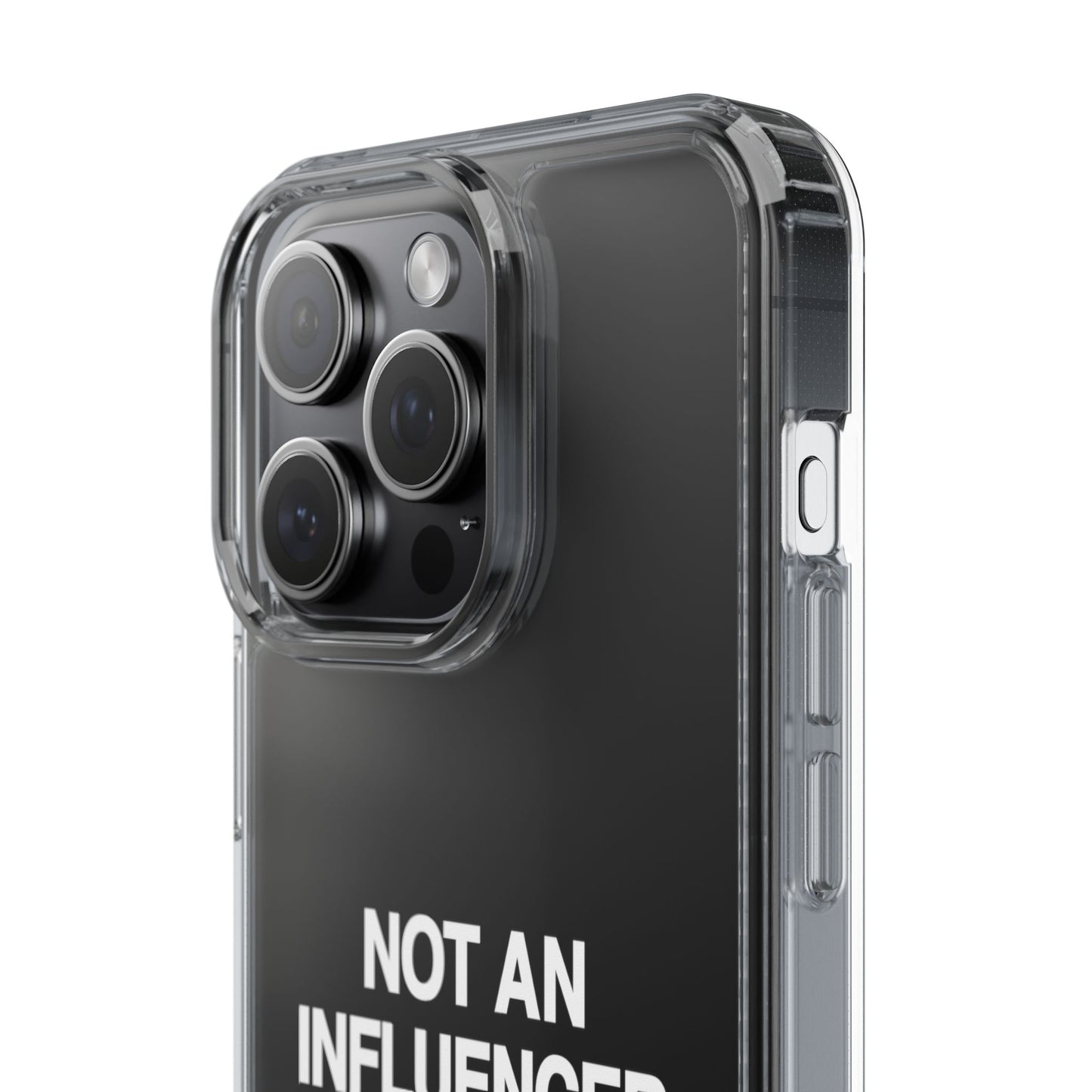 Not An Influencer Clear Phone Case