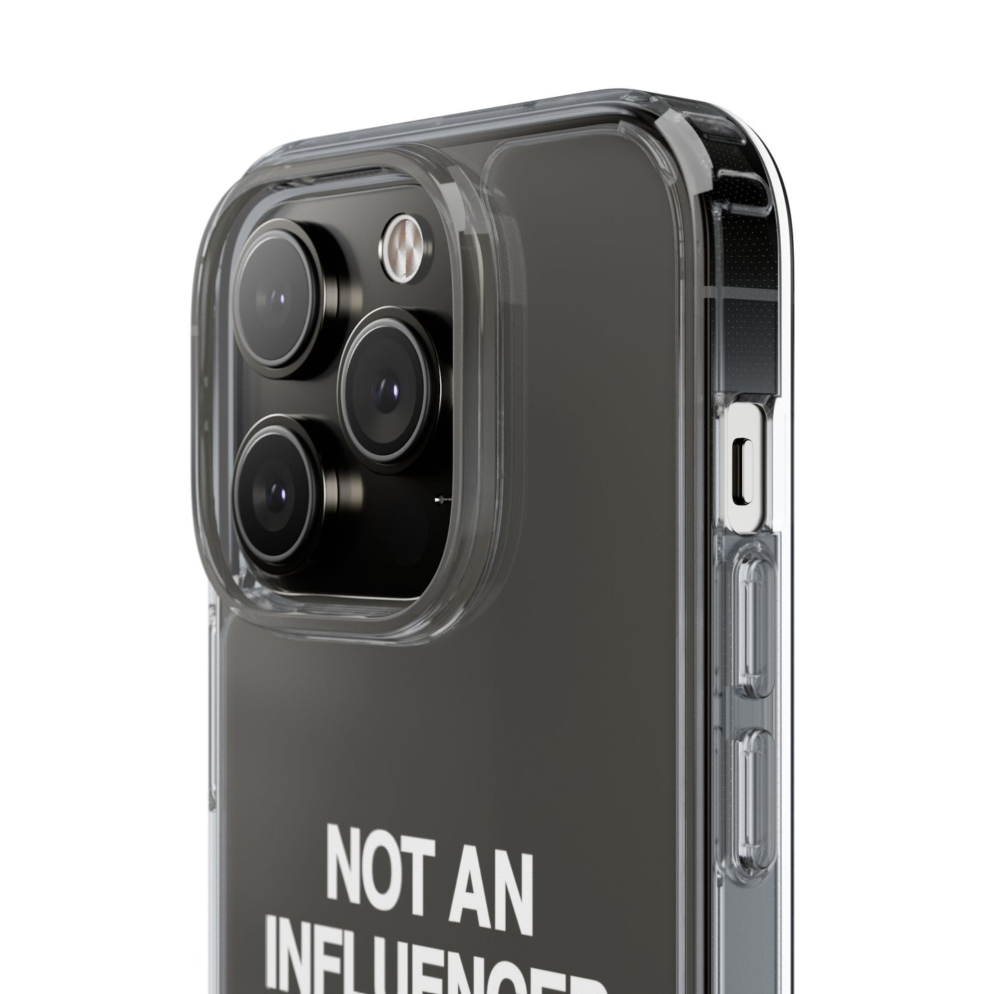 Not An Influencer Clear Phone Case