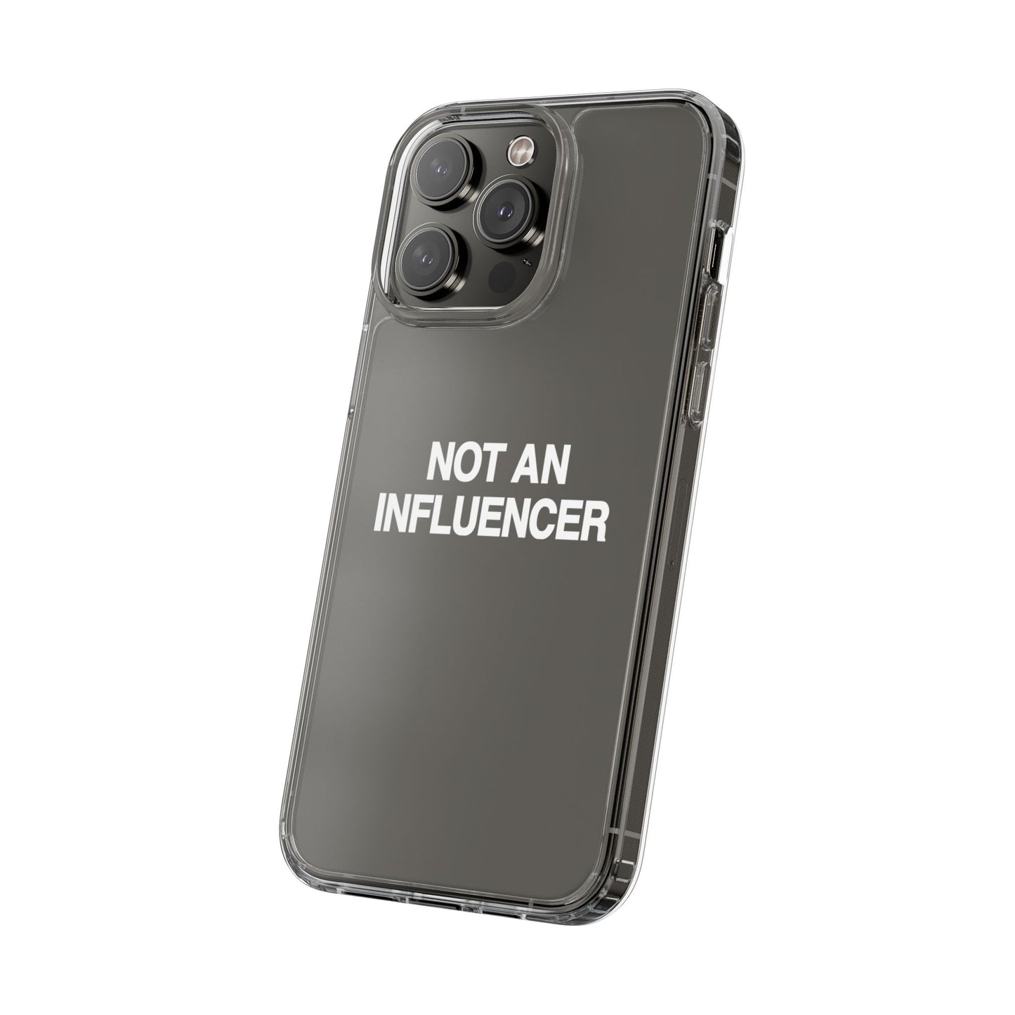 Not An Influencer Clear Phone Case