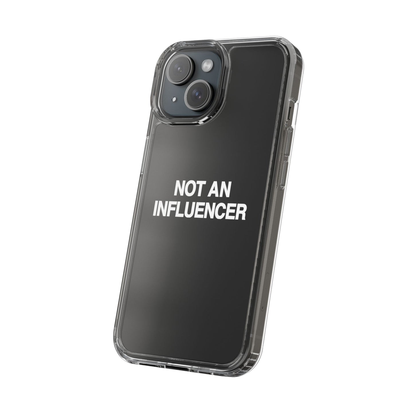 Not An Influencer Clear Phone Case