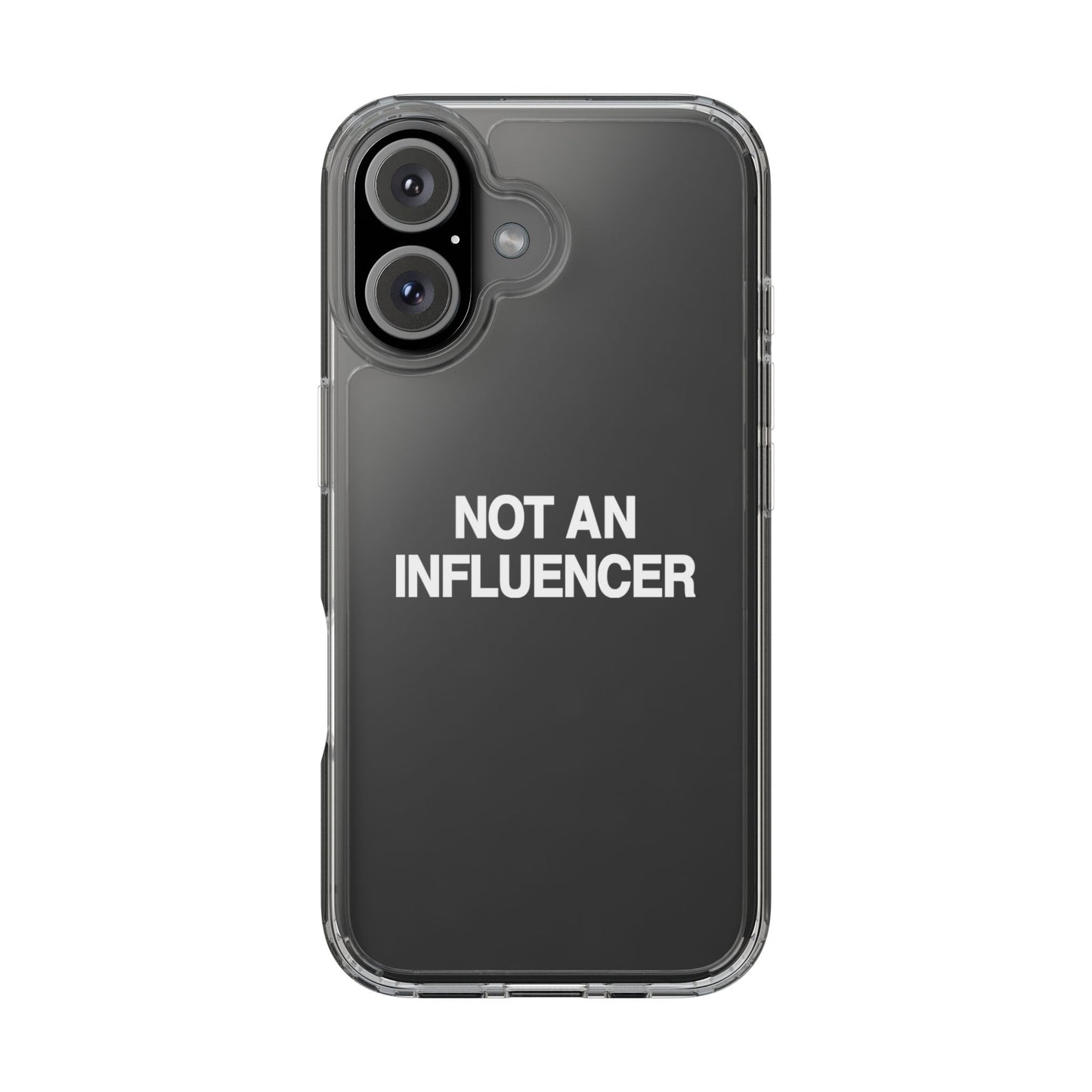 Not An Influencer Clear Phone Case