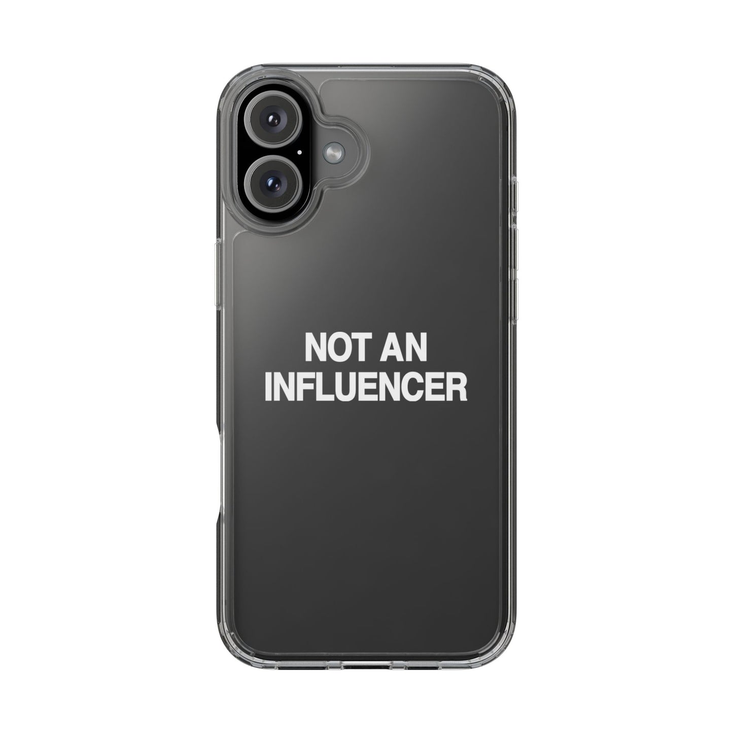 Not An Influencer Clear Phone Case