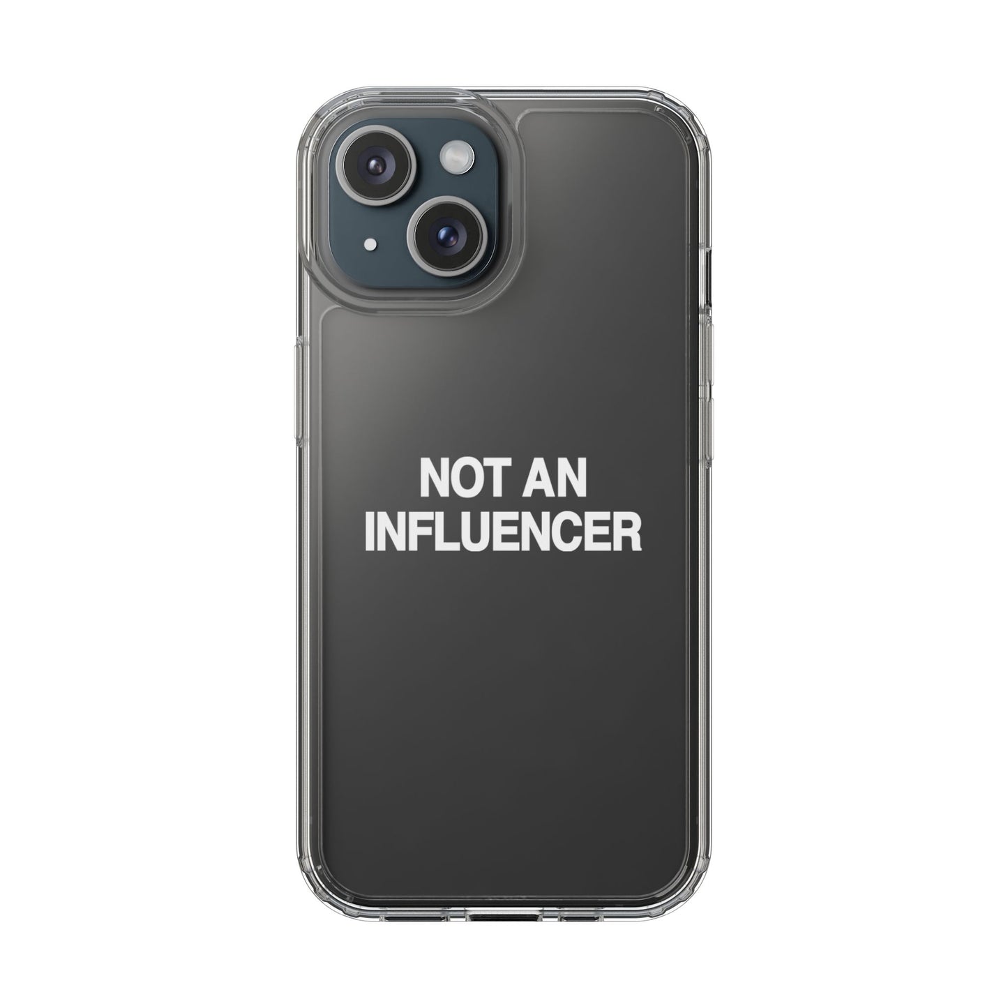 Not An Influencer Clear Phone Case