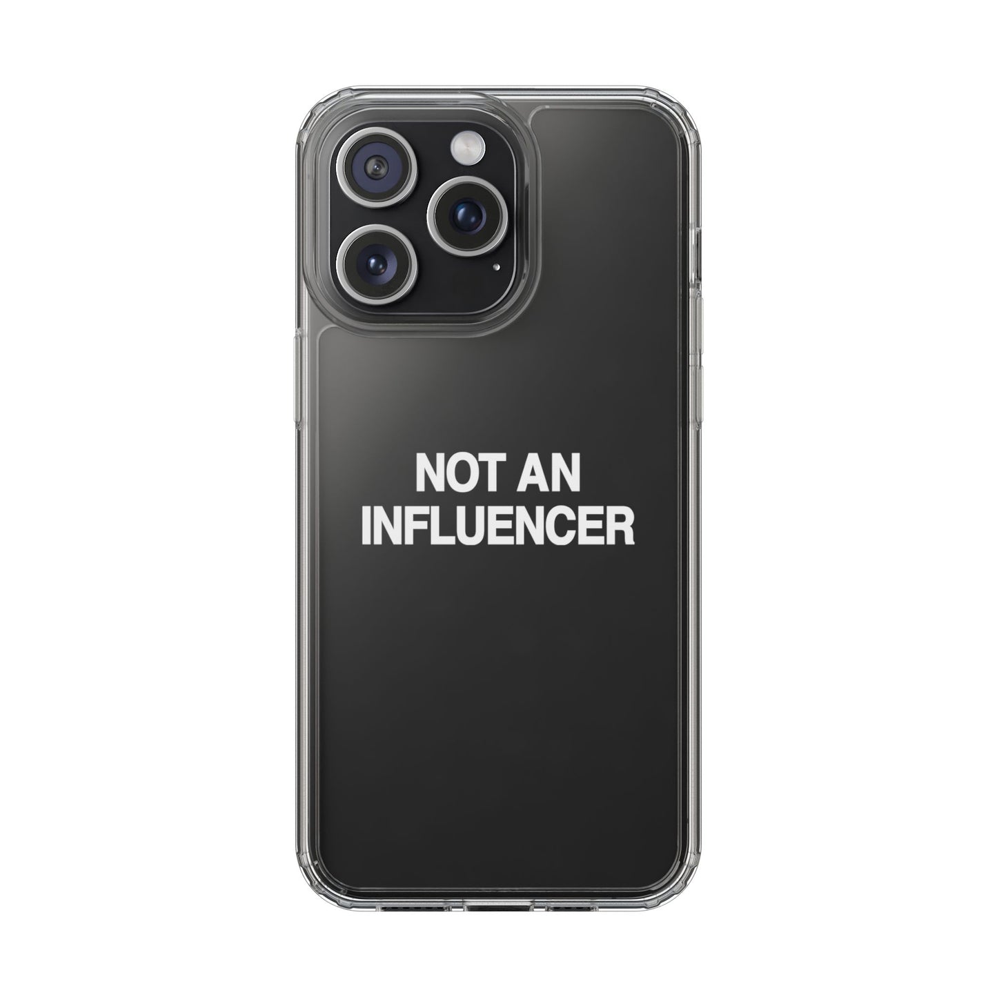 Not An Influencer Clear Phone Case