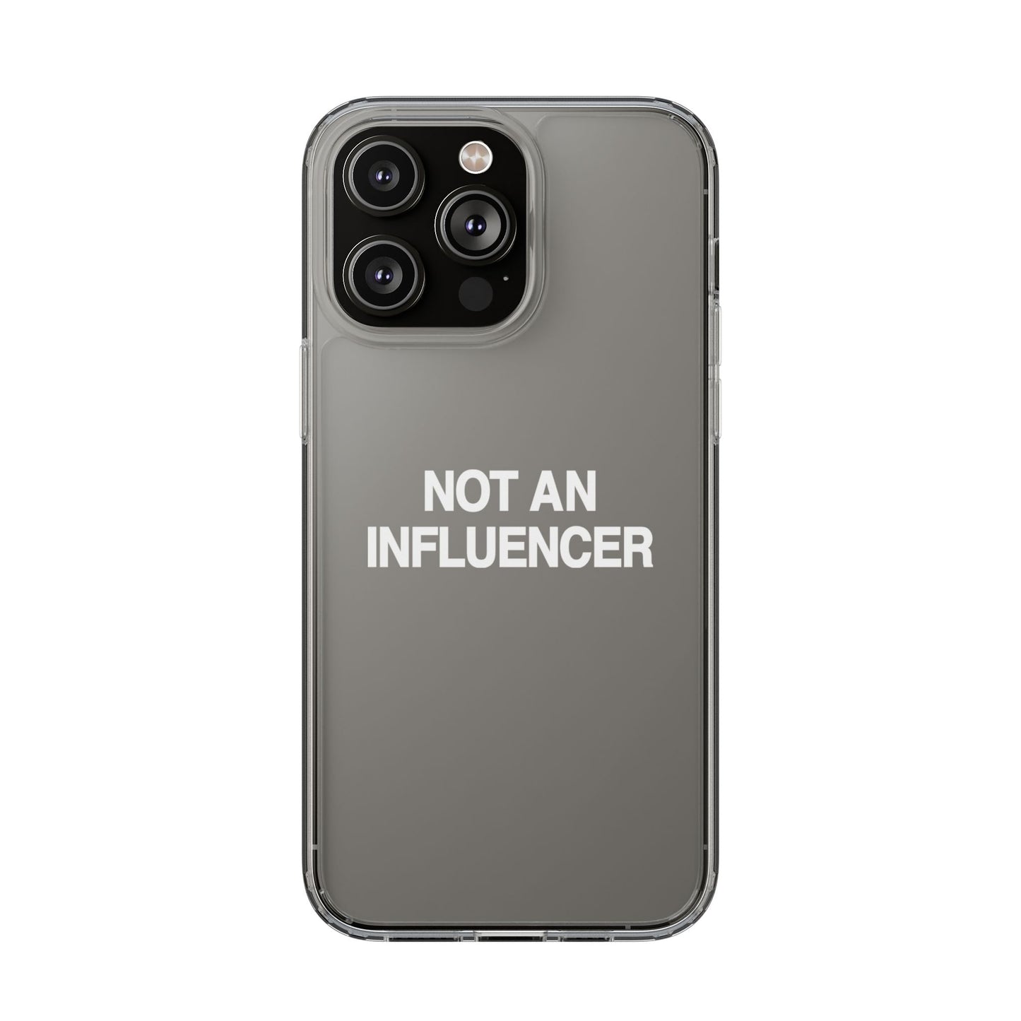 Not An Influencer Clear Phone Case
