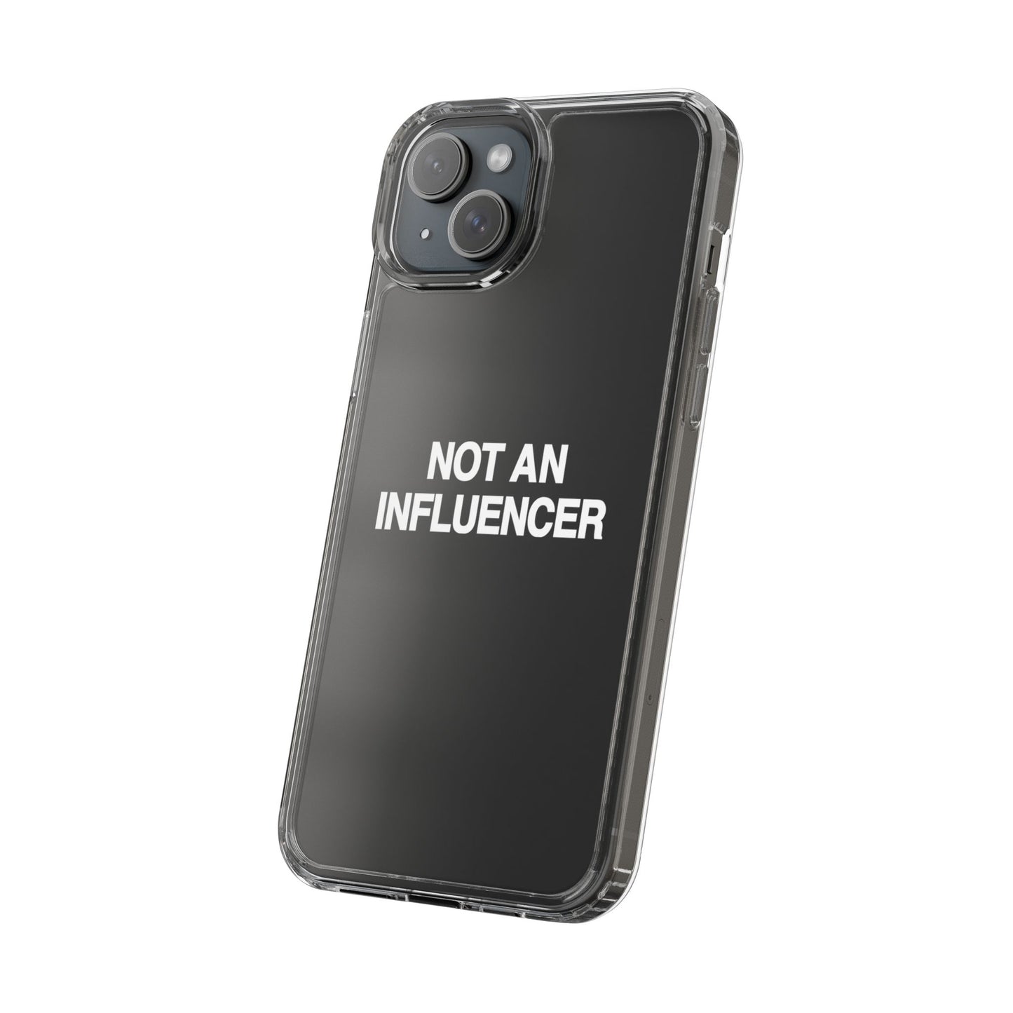 Not An Influencer Clear Phone Case