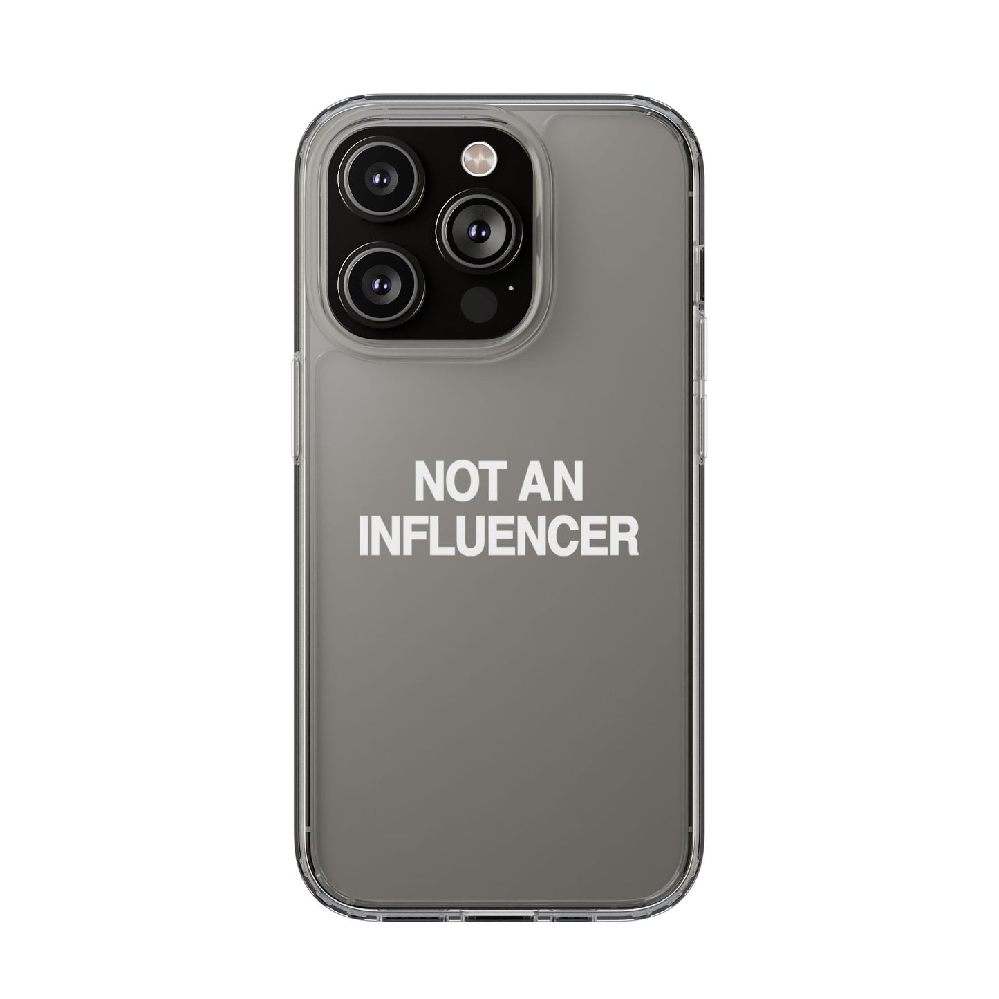 Not An Influencer Clear Phone Case
