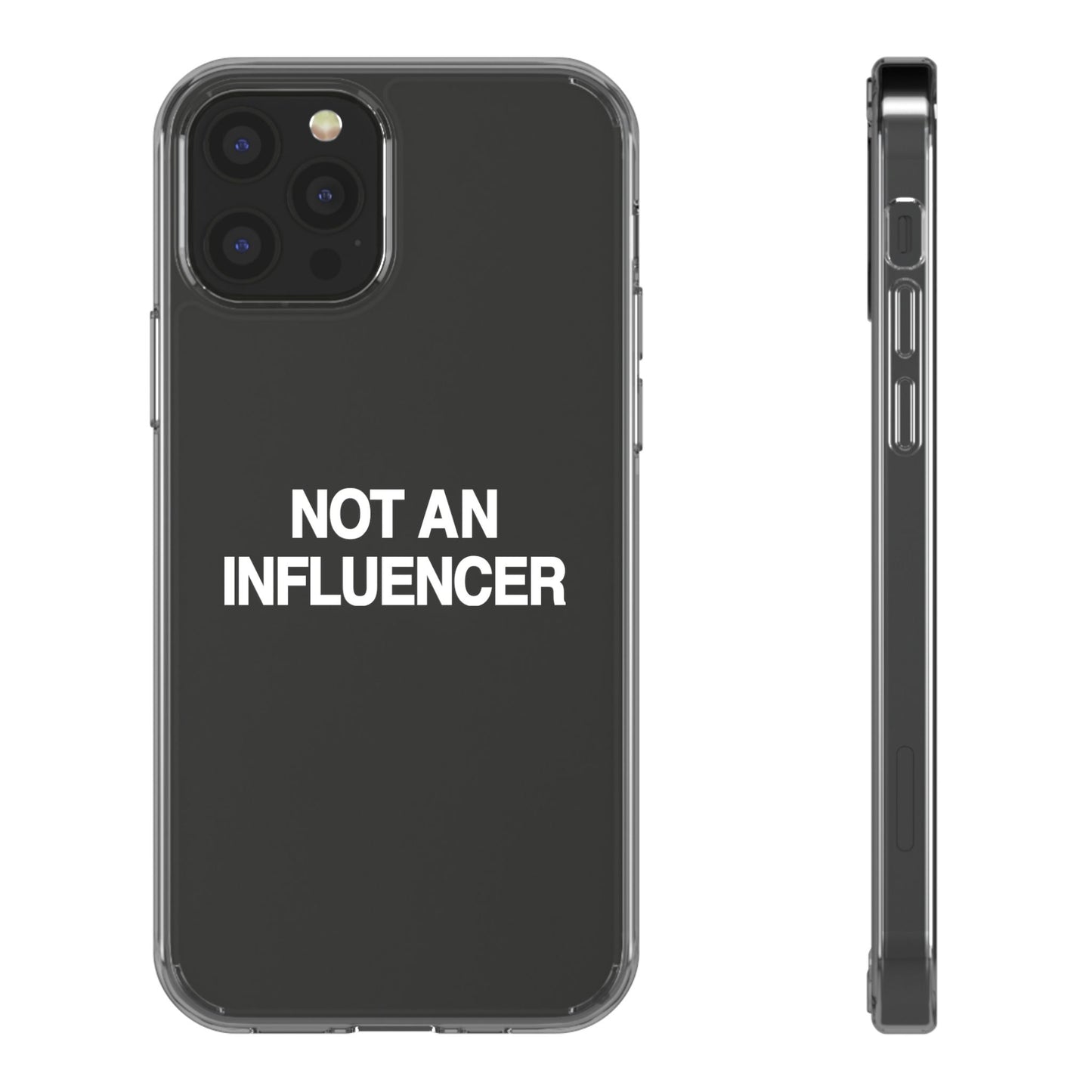 Not An Influencer Clear Phone Case