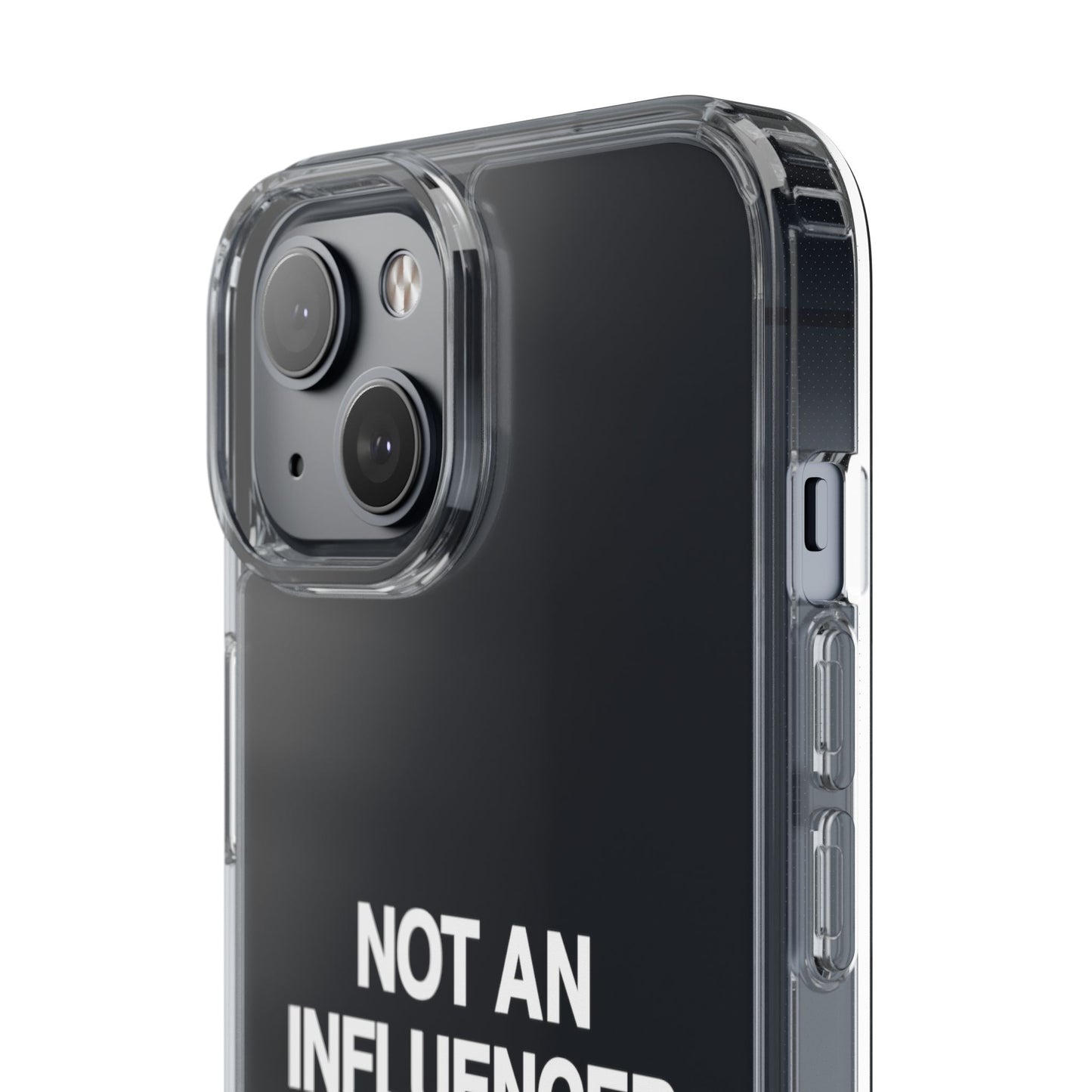 Not An Influencer Clear Phone Case