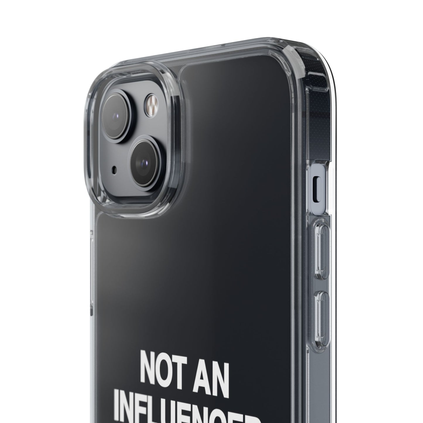 Not An Influencer Clear Phone Case