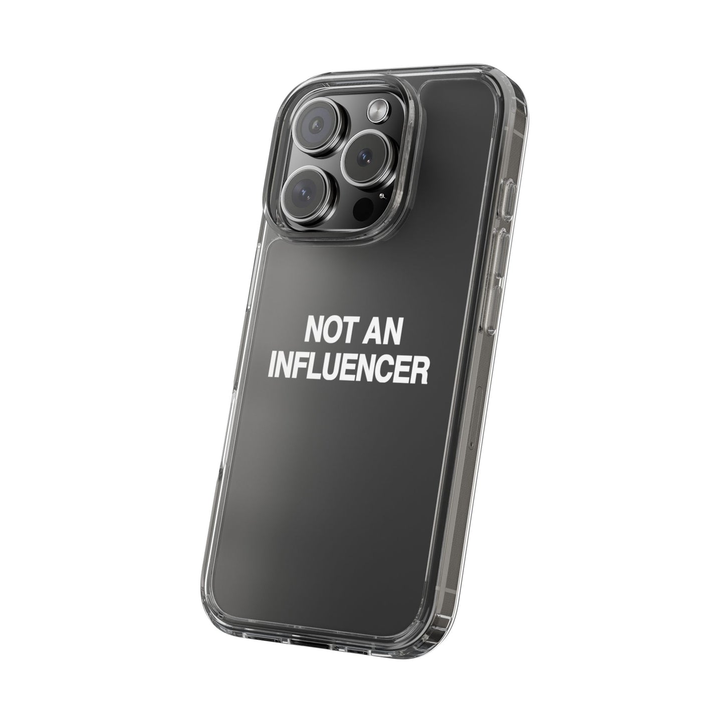 Not An Influencer Clear Phone Case