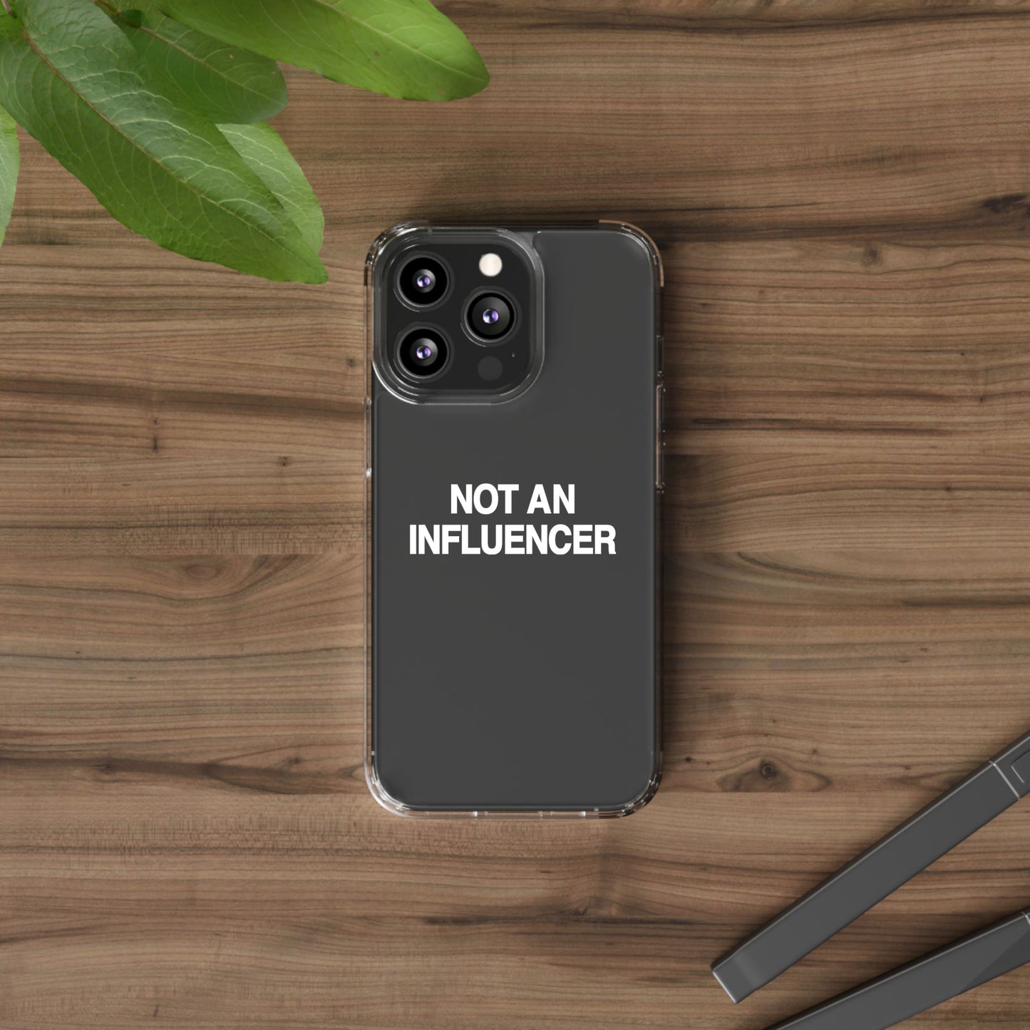 Not An Influencer Clear Phone Case