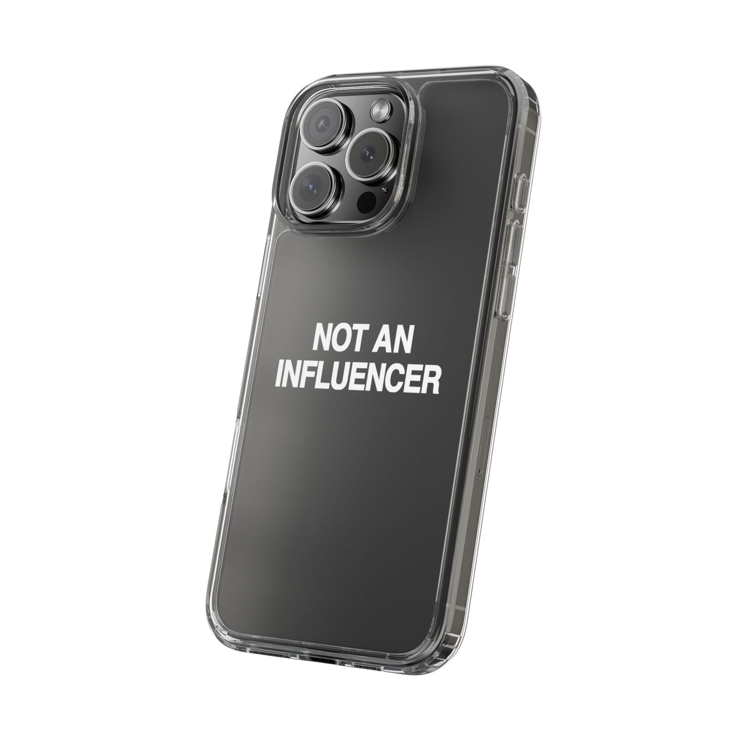 Not An Influencer Clear Phone Case