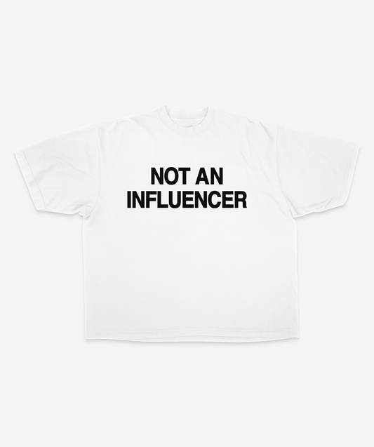 Not An Influencer White Tee